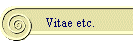 Vitae etc.